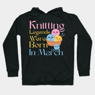 Knitting legends were born in March Hoodie